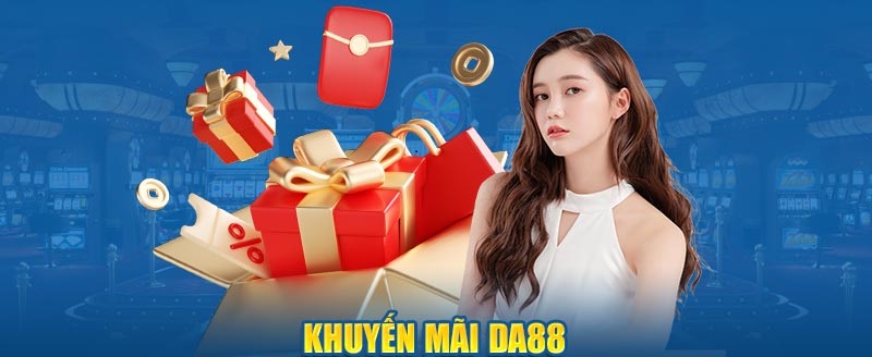 DA88 thường xuyên đưa ra rất nhiều chương trình khuyến mãi